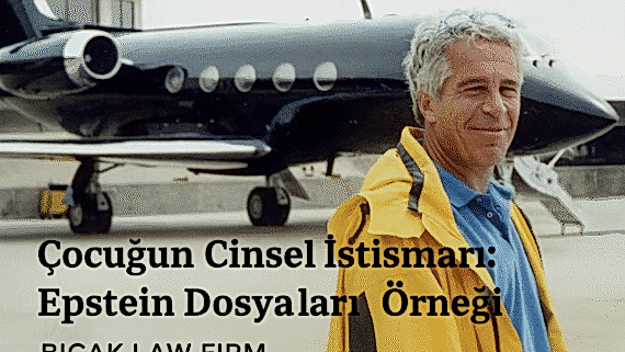 Epstein Dosyaları Üzerinden Çocuğun Cinsel İstismarı Suçu Analizi Koruyucu Politika Reform İhtiyaçları Hukuk Bürosu Avukat cinsel seks çocuk