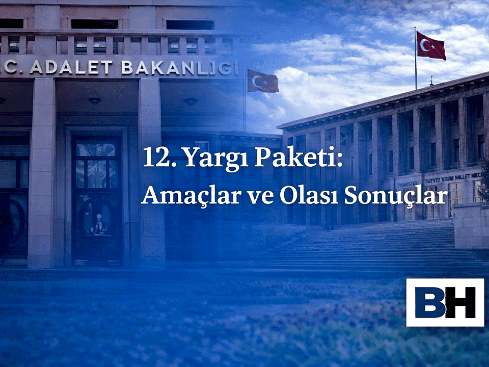 12. Yargı Paketi Adalet Bakanı Amaç Olası Sonuç Yargılama Etkinlik Hız Yeni Düzenleme Noter yardımcısı makul süre usul avukat Hukuk Bürosu