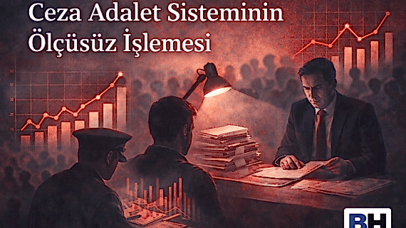 Ceza Adalet Sistemi Ölçüsüz İşlemesi Yapısal Sorun Şüpheliliğin Kitleselleşmesi Lekelenmeme Hakkı Meşruiyet Krizi İşgalci Düşman Ceza Hukuku