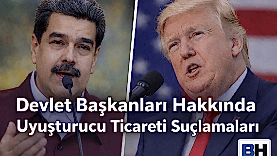 Devlet Başkanları Hakkında Uyuşturucu Ticareti İddiaları Mücadele Sınır Aşan Ceza Yetki TCK md 13 ABD Uygulaması Güncel Vakalar Avukat Hukuk