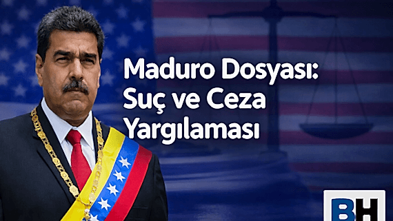 Venezuela Devlet Başkanı Nicolás Maduro ABD Federal Mahkeme Yargılama Dosya Uluslararası uyuşturucu Suç Ceza Hukuku Analiz Hukuk Bürosu Avukat